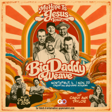 "The Let it Begin Tour" with Big Daddy Weave to Come to CHA on November 22 "The Let it Begin Tour" with Big Daddy Weave to Come to CHA on November 22